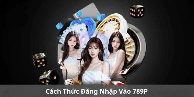 Các bước đăng nhập 789p