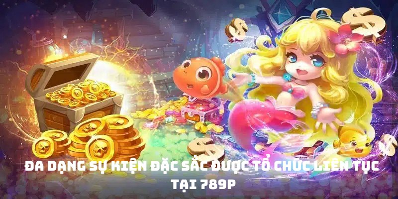 Sự kiện tại tam tiên bắn cá 789p