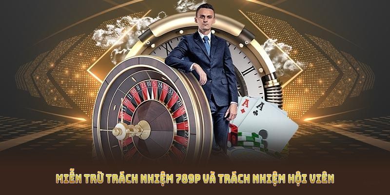 Trách nhiệm miễn trừ trách nhiệm 789P