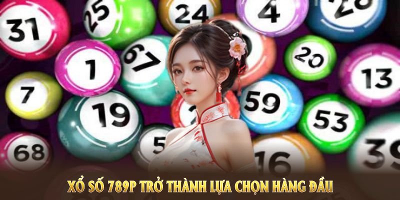 Ưu điểm xổ số 789p