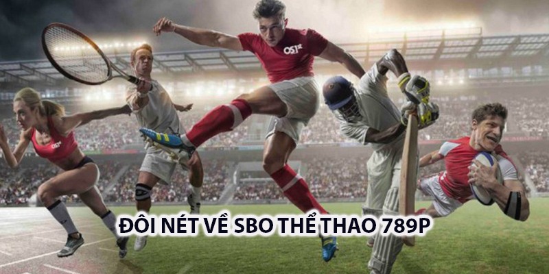 Đôi nét về SBO thể thao 789P