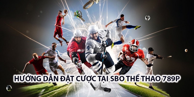 SBO thể thao 789P hướng dẫn đặt cược